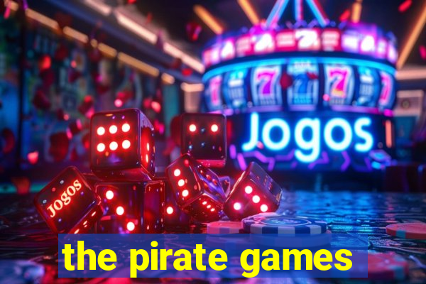 the pirate games